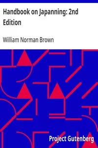 Handbook on Japanning: 2nd Edition: For Ironware, Tinware, Wood, Etc. With Sections on Tinplating and Galvanizing — William Norman Brown cover