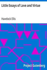 Little Essays of Love and Virtue — Havelock Ellis cover
