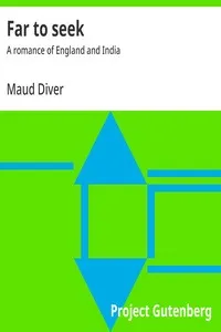 Far to seek : $b A romance of England and India — Maud Diver cover