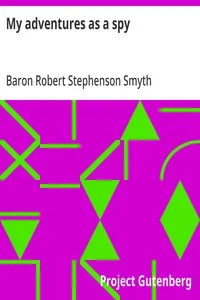 My adventures as a spy — Robert Stephenson Smyth Baden-Powell, Baron Baden-Powell of Gilwell cover