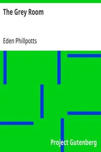 The Grey Room — Eden Phillpotts cover