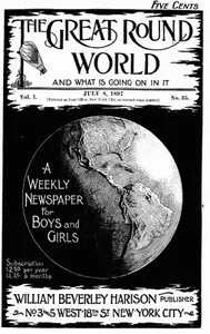 The Great Round World and What Is Going On In It, Vol. 1, No. 35, July 8, 1897: A Weekly Magazine for Boys and Girls — Various cover