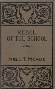 The Rebel of the School — L. T. Meade cover