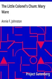 The Little Colonel's Chum: Mary Ware — Annie F. (Annie Fellows) Johnston cover