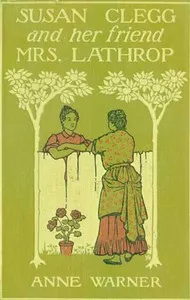 Susan Clegg and Her Friend Mrs. Lathrop — Anne Warner cover