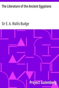 The Literature of the Ancient Egyptians — E. A. Wallis (Ernest Alfred Wallis), Sir Budge cover