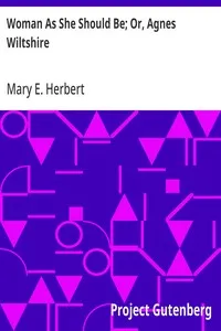 Woman As She Should Be; Or, Agnes Wiltshire — Mary E. Herbert cover
