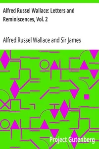 Alfred Russel Wallace: Letters and Reminiscences, Vol. 2 — Alfred Russel Wallace cover