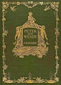 Peter Pan : $b [Peter and Wendy] — J. M. (James Matthew) Barrie cover