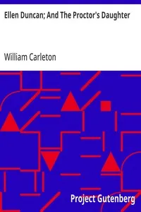 Ellen Duncan; And The Proctor's Daughter: The Works of William Carleton, Volume Two — William Carleton cover