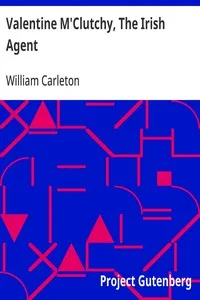 Valentine M'Clutchy, The Irish Agent: The Works of William Carleton, Volume Two cover