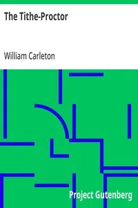 The Tithe-Proctor: The Works of William Carleton, Volume Two cover
