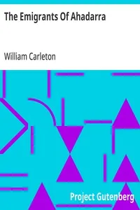 The Emigrants Of Ahadarra: The Works of William Carleton, Volume Two — William Carleton cover