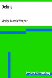Debris: Selections from Poems — Madge Morris Wagner cover