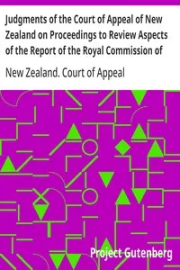 Judgments of the Court of Appeal of New Zealand on Proceedings to Review Aspects of the Report of the Royal Commission of Inquiry into the Mount Erebus Aircraft Disaster: C.A. 95/81 — New Zealand. Court of Appeal cover
