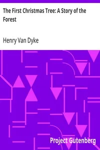 The First Christmas Tree: A Story of the Forest — Henry Van Dyke cover