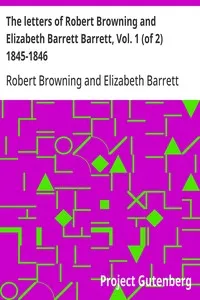The letters of Robert Browning and Elizabeth Barrett Barrett, Vol. 1 (of 2) 1845-1846 — Robert Browning cover