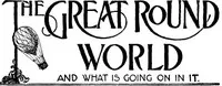 The Great Round World and What Is Going On In It, Vol. 1, No. 57, December 9, 1897: A Weekly Magazine for Boys and Girls — Various cover