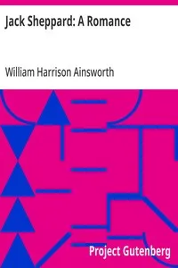 Jack Sheppard: A Romance — William Harrison Ainsworth cover