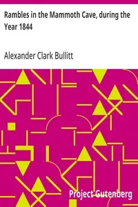 Rambles in the Mammoth Cave, during the Year 1844: By a Visiter — Alexander Clark Bullitt cover