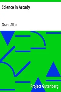 Science in Arcady — Grant Allen cover