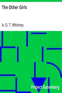 The Other Girls — A. D. T. (Adeline Dutton Train) Whitney cover