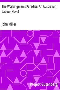 The Workingman's Paradise: An Australian Labour Novel — John Miller cover