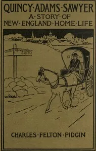 Quincy Adams Sawyer and Mason's Corner Folks: A Picture of New England Home Life — Charles Felton Pidgin cover