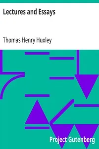 Lectures and Essays — Thomas Henry Huxley cover