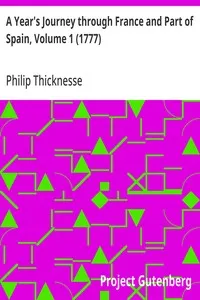 A Year's Journey through France and Part of Spain, Volume 1 (1777) — Philip Thicknesse cover