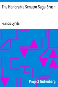 The Honorable Senator Sage-Brush — Francis Lynde cover