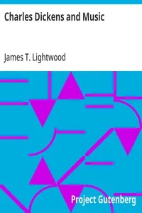 Charles Dickens and Music — James T. (James Thomas) Lightwood cover