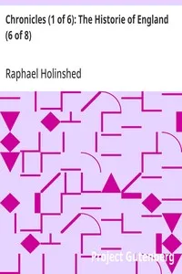 Chronicles (1 of 6): The Historie of England (6 of 8): The Sixt Booke of the Historie of England — Raphael Holinshed cover