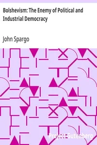 Bolshevism: The Enemy of Political and Industrial Democracy — John Spargo cover