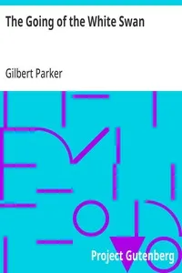 The Going of the White Swan — Gilbert Parker cover