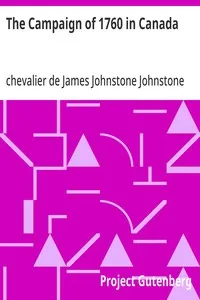 The Campaign of 1760 in Canada: A Narrative Attributed to Chevalier Johnstone — James Johnstone, chevalier de Johnstone cover