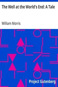 The Well at the World's End: A Tale — William Morris cover
