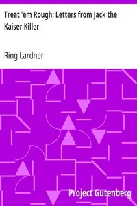 Treat 'em Rough: Letters from Jack the Kaiser Killer — Ring Lardner cover