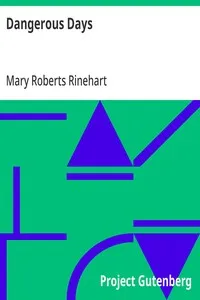 Dangerous Days — Mary Roberts Rinehart cover