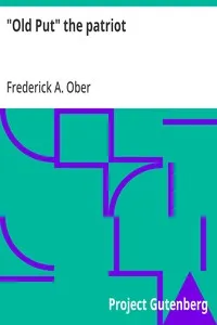 "Old Put" the patriot — Frederick A. (Frederick Albion) Ober cover