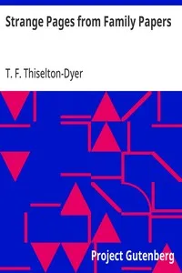 Strange Pages from Family Papers — T. F. (Thomas Firminger) Thiselton-Dyer cover