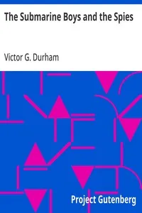 The Submarine Boys and the Spies: Dodging the Sharks of the Deep — Victor G. Durham cover
