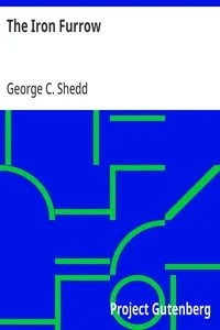 The Iron Furrow — George C. (George Clifford) Shedd cover
