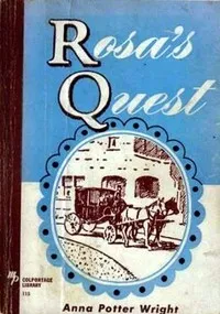 Rosa's Quest: Or, The Way to the Beautiful Land — Anna Potter Wright cover
