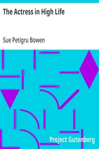 The Actress in High Life: An Episode in Winter Quarters — Sue Petigru Bowen cover
