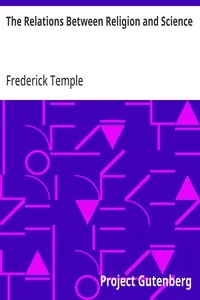 The Relations Between Religion and Science: Eight Lectures Preached Before the University of Oxford in the Year 1884 — Frederick Temple cover