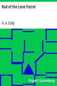 Rod of the Lone Patrol — H. A. (Hiram Alfred) Cody cover