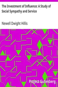 The Investment of Influence: A Study of Social Sympathy and Service — Newell Dwight Hillis cover