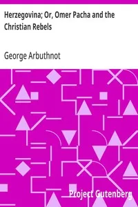 Herzegovina; Or, Omer Pacha and the Christian Rebels — George Arbuthnot cover