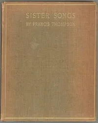 Sister Songs: An Offering to Two Sisters — Francis Thompson cover